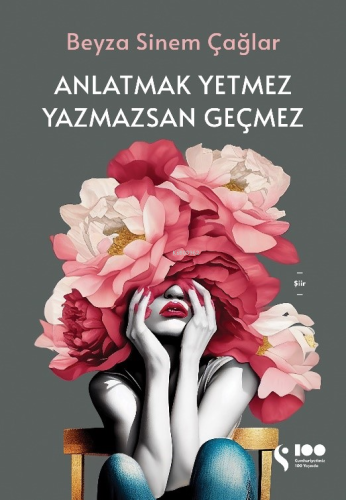 Anlatmak Yetmez Yazmazsan Geçmez | Beyza Sinem Çağlar | Doğan Kitap