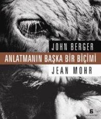 Anlatmanın Başka Bir Biçimi | John Berger | Agora Kitaplığı