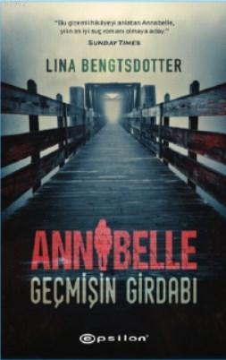 Annabelle: Geçmişin Girdabı | Lina Bengtsdotter | Epsilon Yayınevi