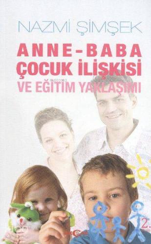 Anne - Baba Çocuk İlişkisi ve Eğitim Yaklaşımı | Nazmi Şimşek | Akçağ 