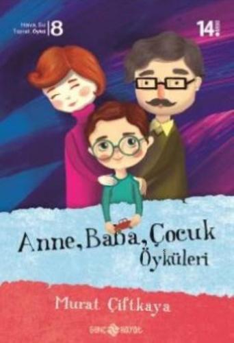 Anne-Baba-Çocuk Öyküleri | Murat Çiftkaya | Genç Hayat