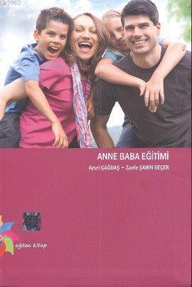 Anne Baba Eğitimi | Aysel Çağdaş | Eğiten Kitap