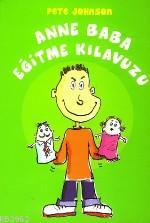 Anne Baba Eğitme Kılavuzu | Pete Johnson | Büyülü Fener Yayınları