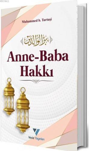 Anne Baba Hakkı | Muhammed B. Turtuşi | Veciz Yayınları