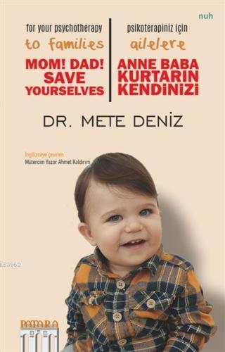 Anne Baba Kurtarın Kendinizi - Psikoterapiniz İçin Ailelere; Mom! Dad!