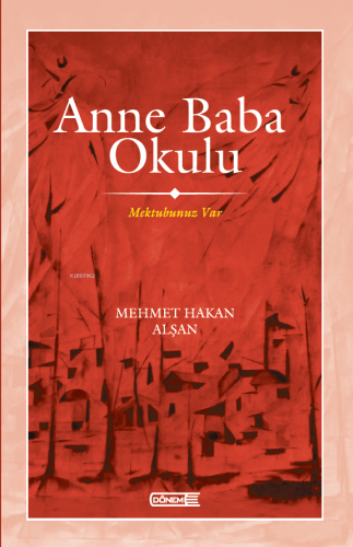 Anne Baba Okulu; Mektubunuz Var | Mehmet Hakan Alşan | Dönem Yayıncılı