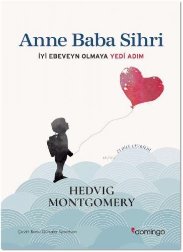 Anne Baba Sihri; İyi Ebeveyn Olmaya Yedi Adım | Hedvig Montgomery | Do