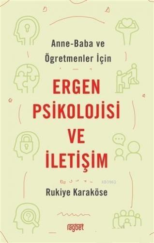 Anne-Baba ve Öğretmenler İçin Ergen Psikolojisi ve İletişim | Rukiye K