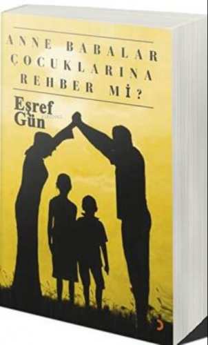 Anne Babalar Çocuklarına Rehber mi? | Eşref Günaydın | Cinius Yayınlar