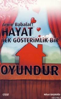 Anne Babalar! Hayat Tek Gösterimlik Bir Oyundur | Nihat Başbuğu | Çizg