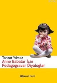 Anne Babalar İçin Pedagogsavar Diyaloglar | Tanzer Yılmaz | Epsilon Ya