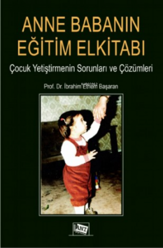 Anne Babanın Eğitim Elkitabı | İbrahim Ethem Başaran | Anı Yayıncılık