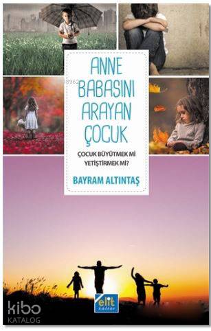 Anne Babasını Arayan Çocuk; Çocuk Büyütmek Mi Yetiştirmek Mi? | Bayram