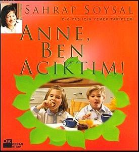 Anne Ben Acıktım | Sahrap Soysal | Doğan Kitap