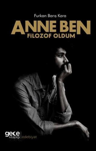 Anne Ben Filozof Oldum | Furkan Barış Kara | Gece Kitaplığı Yayınları