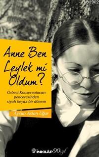 Anne Ben Leylek mi Oldum? | Aysun Aslan Uğur | İnkılâp Kitabevi