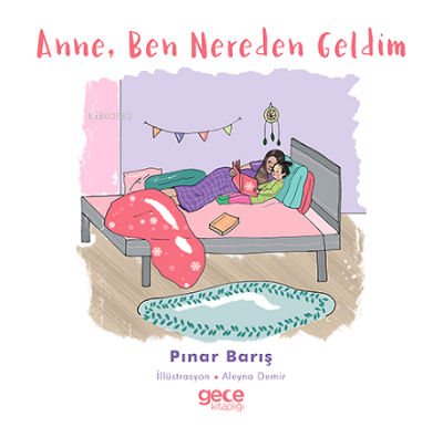 Anne Ben Nereden Geldim | Pınar Barış | Gece Kitaplığı Yayınları