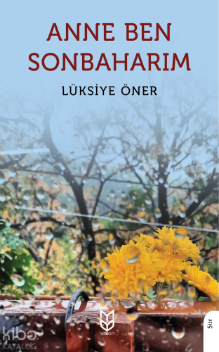 Anne Ben Sonbaharım | Lüksiye Öner | Yason Yayınları