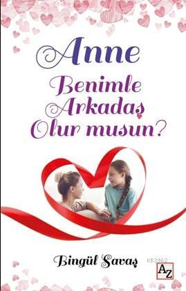 Anne Benimle Arkadaş Olur musun? | Bingül Savaş | Az Kitap