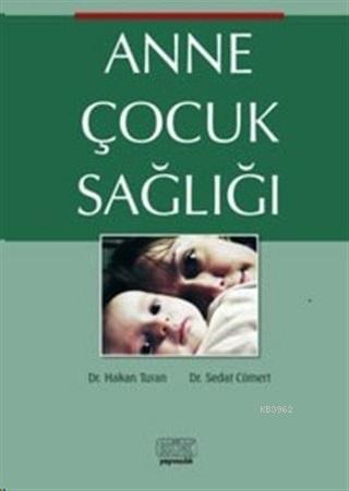 Anne Çocuk Sağlığı | Hakan Turan | Kök Yayıncılık