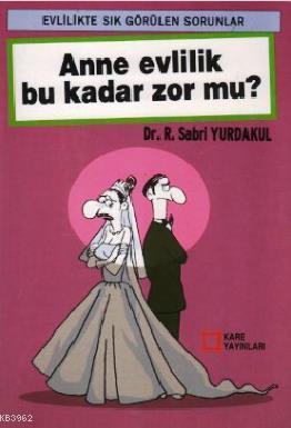 Anne Evlilik Bu Kadar Zor mu? | Sabri Yurdakul | Kare Yayınları