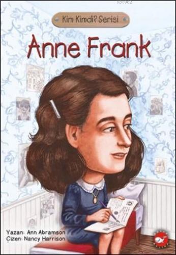 Anne Frank; Kim Kimdi? Serisi | Ann Abramson | Beyaz Balina Yayınları