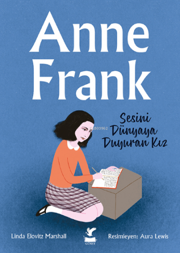 Anne Frank;Sesini Dünyaya Duyuran Kız | Aura Lewis | Güney Kitap