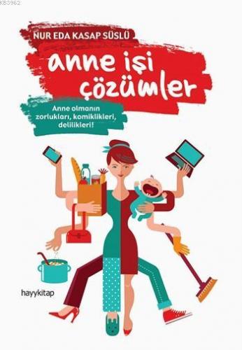 Anne İşi Çözümler | Nur Eda Kasap Süslü | Hayy Kitap