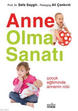 Anne Olma Sanatı | Ali Çankırılı | Zafer Yayınları