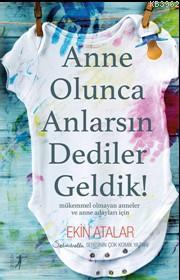 Anne Olunca Anlarsın Dediler Geldik! | Ekin Atalar | Artemis Yayınları