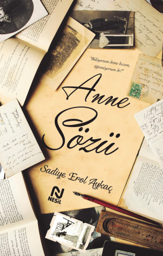 Anne Sözü | Sadiye Erol Aykaç | Nesil Yayınları