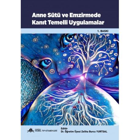 Anne Sütü Emzirmede Kanıt Temelli Uygulamalar | Zeliha Burcu Yurtsal |