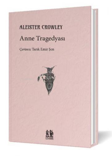 Anne Tragedyası | Aleister Crowley | Pikaresk Yayınevi