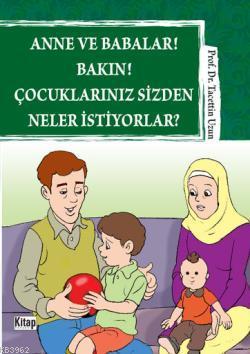 Anne ve Babalar! Bakın! Çocuklarınız Sizden Neler İstiyorlar? | Tacett