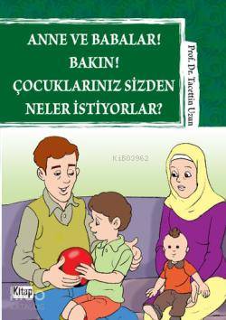 Anne ve Babalar! Bakın! Çocuklarınız Sizden Neler İstiyorlar? | Tacett