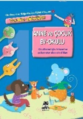 Anne ve Çocuk Ev-Okulu 1 | Kolektif | Marsık Yayıncılık