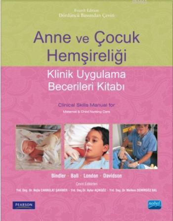 Anne ve Çocuk Hemşireliği; Klinik Uygulama Becerileri Kitabı | Ruth C.