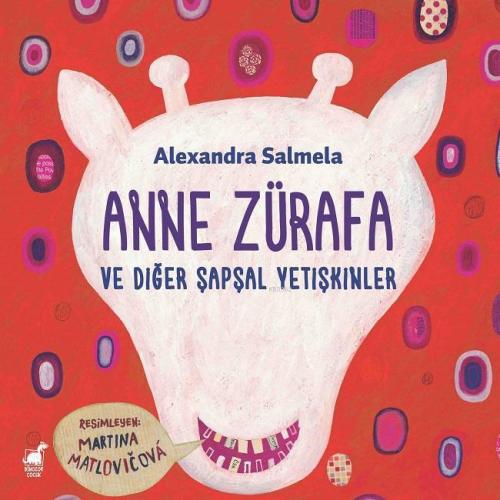 Anne Zürafa; ve Diğer Şapşal Yetişkinler | Alexandra Salmela | Dinozor