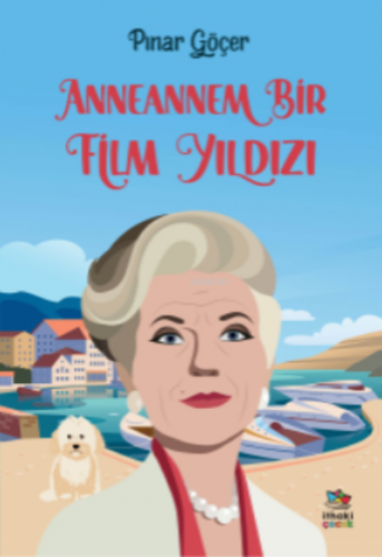 Anneannem Bir Film Yıldızı | Pınar Göçer | İthaki Çocuk Yayınları