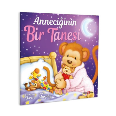 Anneciğinin Bir Tanesi | Georgina Wren | Beta Kids