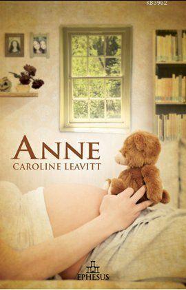 Anne | Caroline Leavitt | Ephesus Yayınları