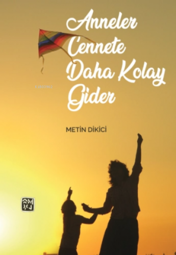 Anneler Cennete Daha Kolay Gider | Metin Dikici | Kutlu Yayınevi