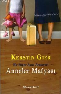 Anneler Mafyası | Kerstin Gier | Epsilon Yayınevi