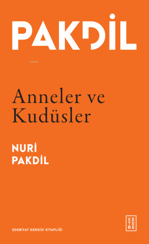 Anneler ve Kudüsler | Nuri Pakdil | Ketebe Yayınları