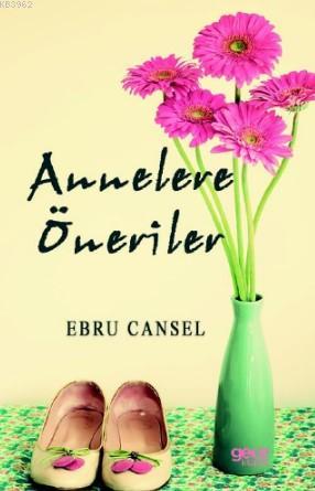 Annelere Öneriler | Ebru Cansel | Gece Kitaplığı Yayınları