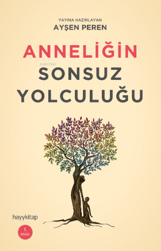 Anneliğin Sonsuz Yolculuğu | Ayşen Peren | Hayy Kitap