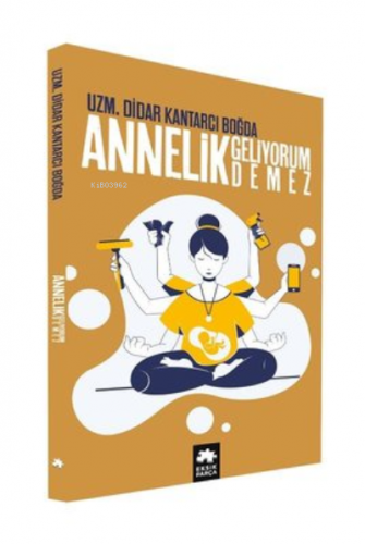 Annelik Geliyorum Demez | Didar Kantarcı Boğda | Eksik Parça Yayınları