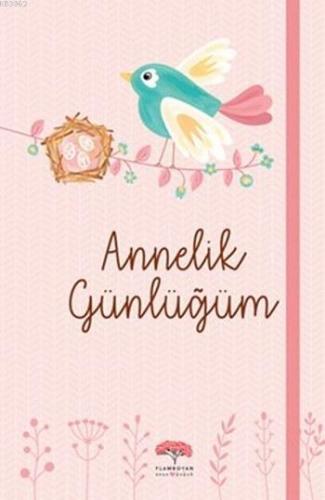 Annelik Günlüğüm(Ciltli) | Kolektif | Flamboyan Yayınları