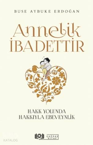 Annelik İbadettir | Buse Aybuke Erdoğan | Çağdaş Kitap