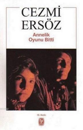 Annelik Oyunu Bitti | Cezmi Ersöz | Tekin Yayınevi